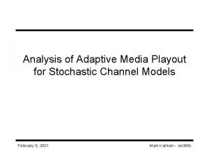 Analysis of Adaptive Media Playout for Stochastic Channel