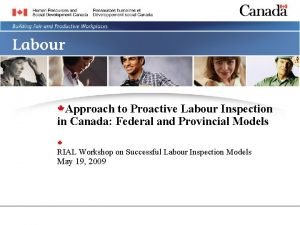 LABOUR PROGRAM Approach to Proactive Labour Inspection in