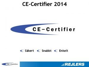 CECertifier 2014 Skert Snabbt Enkelt Frdelar Nya plattformar