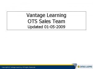 Vantage Learning OTS Sales Team Updated 01 05