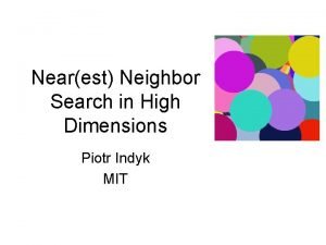 Approximate nearest neighbor search in high dimensions