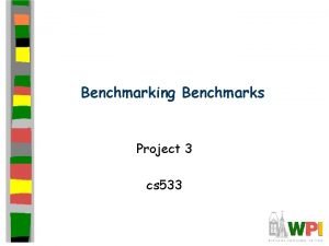 Benchmarking Benchmarks Project 3 cs 533 Introduction Benchmarks