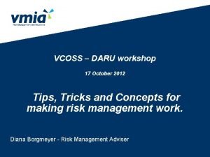 VCOSS DARU workshop 17 October 2012 Tips Tricks