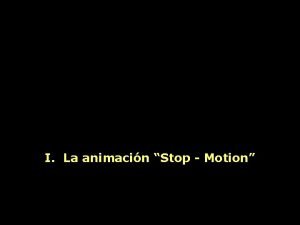 I La animacin Stop Motion I La animacin