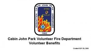 Cabin John Park Volunteer Fire Department Volunteer Benefits