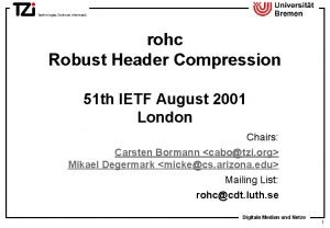 rohc Robust Header Compression 51 th IETF August