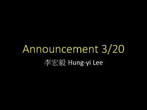 Announcement 320 Hungyi Lee