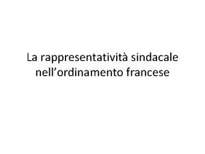 La rappresentativit sindacale nellordinamento francese Tra i modelli