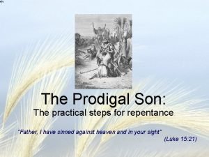 Prodigal son repentance Prodigal son repentance