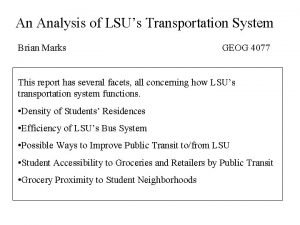 An Analysis of LSUs Transportation System Brian Marks