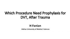 Which Procedure Need Prophylaxis for DVT After Trauma