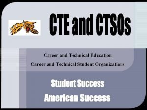 Career and Technical Education Career and Technical Student