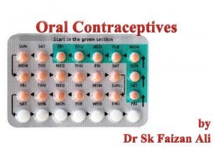 Oral Contraceptives by Dr Sk Faizan Ali Contraception
