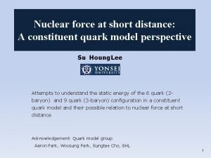 Nuclear force at short distance A constituent quark