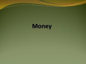 What three functions does money serve