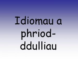 Idiomau a phriodddulliau Y Sgiliau Allweddol Byddwch chin