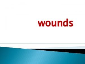 Type of wound