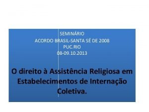 SEMINRIO ACORDO BRASILSANTA S DE 2008 PUC RIO