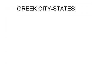 GREEK CITYSTATES WARMUP Imagine that you were in
