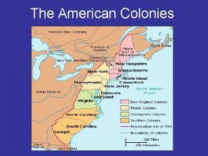 The American Colonies Types of Colonies Royal Colonies