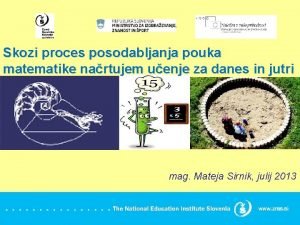 Skozi proces posodabljanja pouka matematike nartujem uenje za