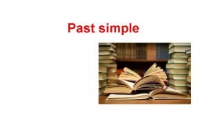 Why do we use past simple