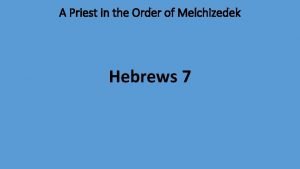 A Priest in the Order of Melchizedek Hebrews