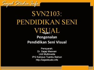 SVN 2103 PENDIDIKAN SENI VISUAL Tajuk 1 Pengenalan