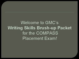 Welcome to GMCs Writing Skills Brushup Packet for