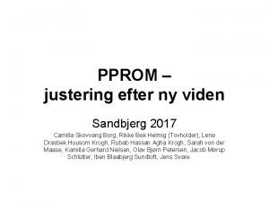 PPROM justering efter ny viden Sandbjerg 2017 Camilla