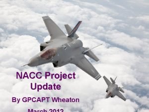 NACC Project Update By GPCAPT Wheaton NACC Schedule