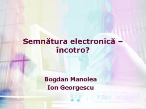 Semntura electronic ncotro Bogdan Manolea Ion Georgescu Situaia