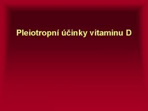 Pleiotropn inky vitaminu D Vitamin D a kost