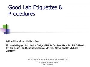 Good Lab Etiquettes Procedures With additional contributions from