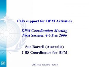 CBS support for DPM Activities DPM Coordination Meeting