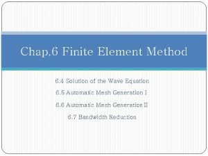 Chap 6 Finite Element Method 6 4 Solution