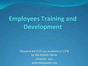 Employees Training and Development Prepared for SHP 1313