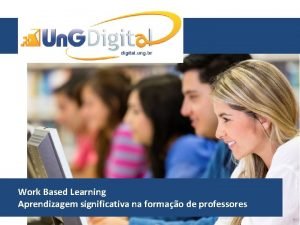 Work Based Learning Aprendizagem significativa na formao de