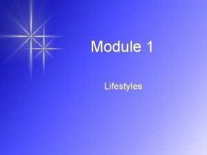 Module 1 lifestyles