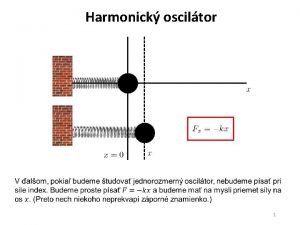 Harmonick osciltor 1 Prca pri napnan pruiny Potencilna