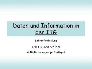 Daten und Information in der ITG Lehrerfortbildung LFBITG