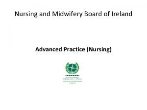 Nursing and Midwifery Board of Ireland Advanced Practice