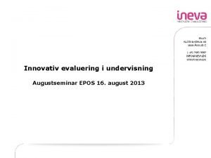 Innovativ evaluering i undervisning Augustseminar EPOS 16 august