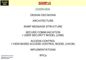 SNMPv 3 OVERVIEW DESIGN DECISIONS ARCHITECTURE SNMP MESSAGE