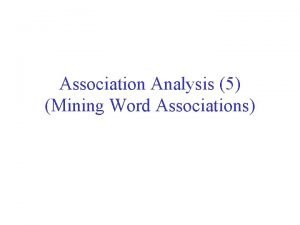 Association Analysis 5 Mining Word Associations Mining word