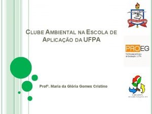 CLUBE AMBIENTAL NA ESCOLA DE APLICAO DA UFPA