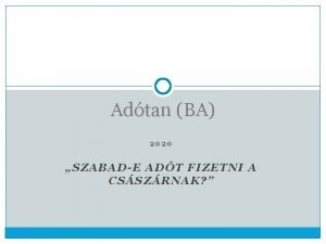 Adtan BA 2020 SZABADE ADT FIZETNI A CSSZRNAK