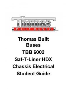Thomas Built Buses TBB 6002 SafTLiner HDX Chassis