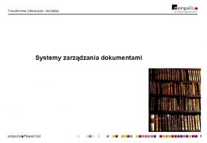 Systemy zarzdzania dokumentami 1 Statystyka 90 zasobw informacyjnych