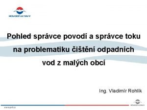 Pohled sprvce povod a sprvce toku na problematiku